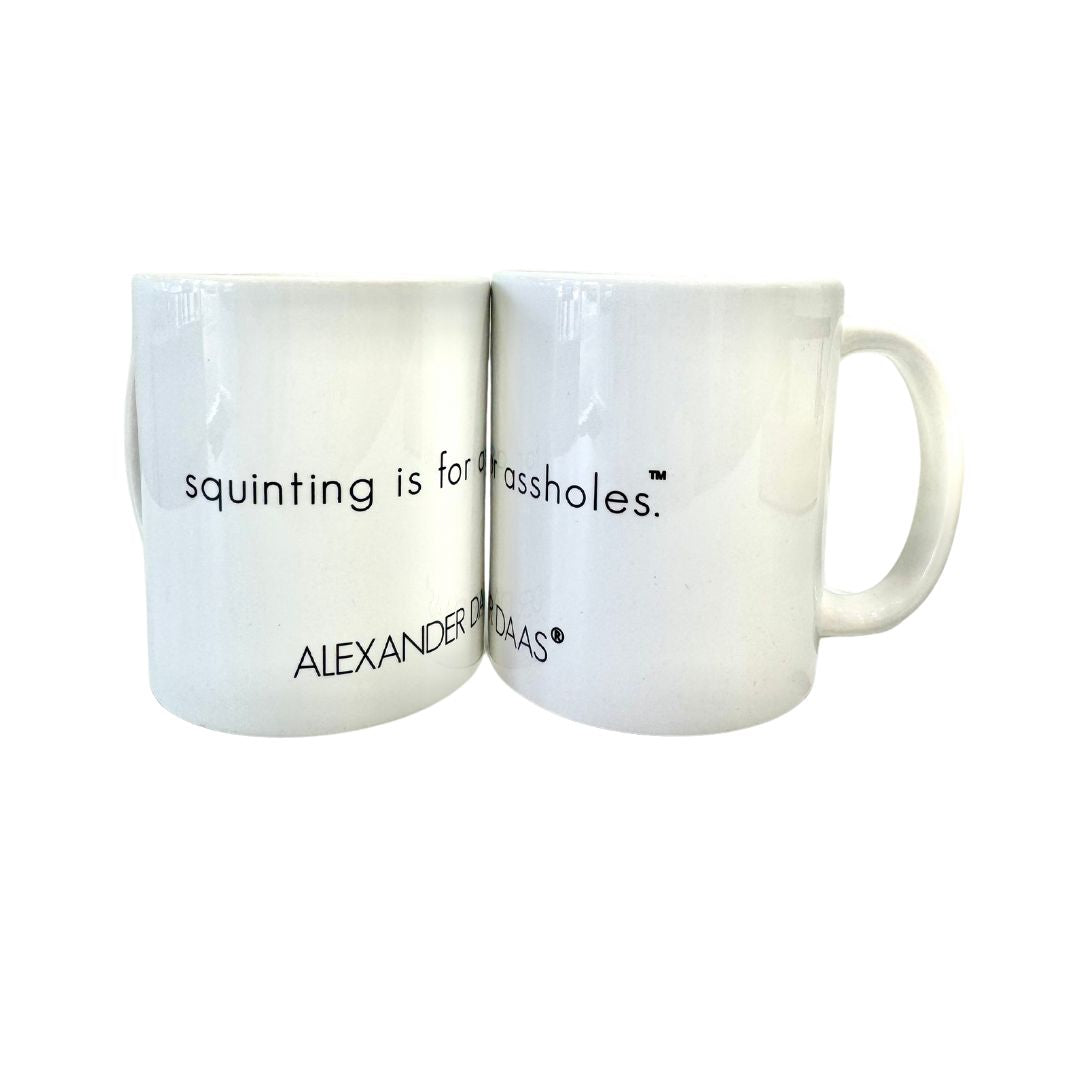 Alexander Daas - Squinting is for Assholes Coffee Mug - Front View